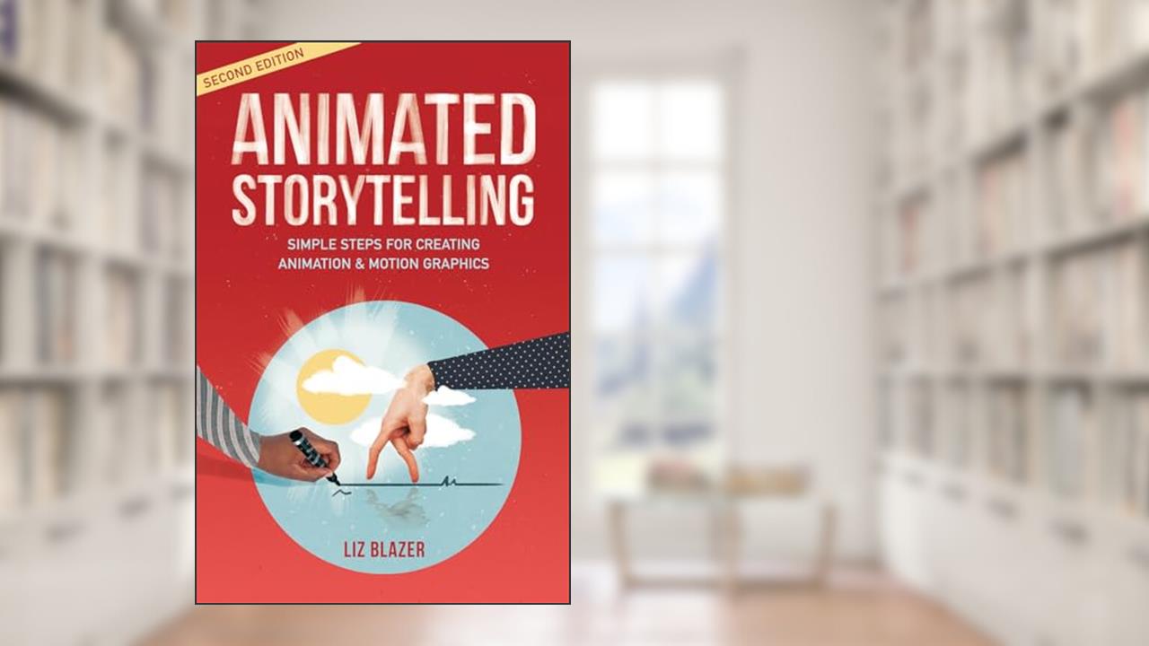 Animated Storytelling, written by Liz Blazer