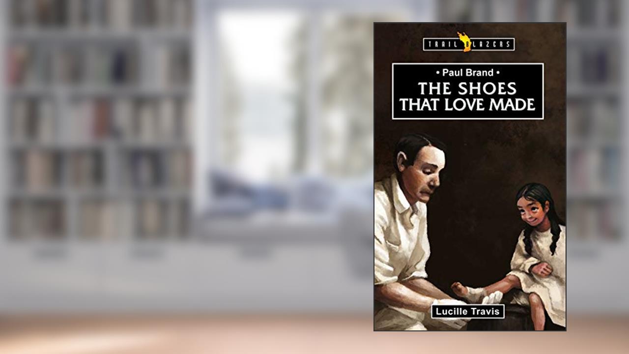 Paul Brand: The Shoes That Love Made (Trail Blazers), written by Lucille Travis