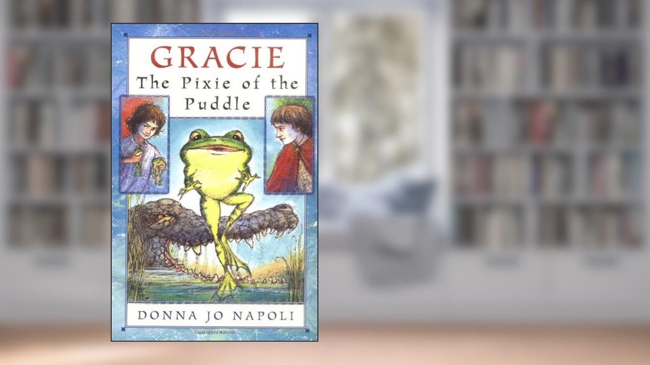 Gracie, The Pixie of the Puddle, written by Donna Jo Napoli