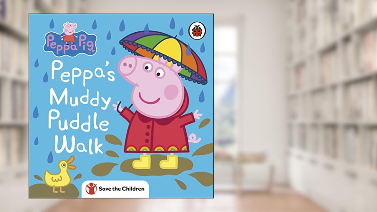 Peppa Pig: Peppa's Muddy Puddle Walk (Save the Children), written by Peppa Pig