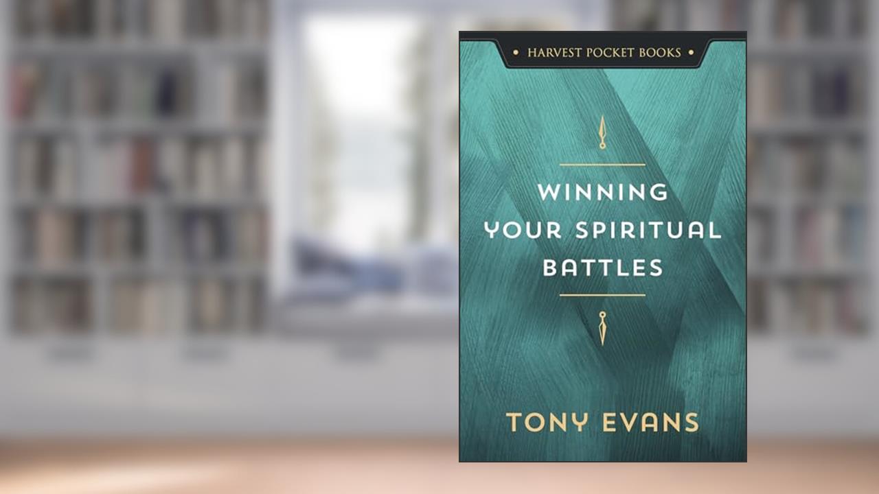 Winning Your Spiritual Battles (Harvest Pocket Books), written by Tony Evans