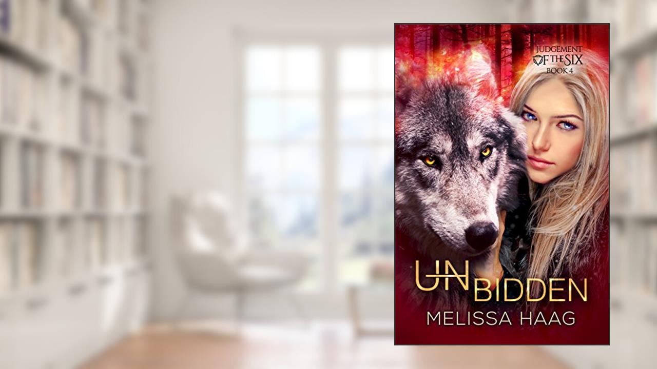 (Un)bidden (Judgement Of The Six Book 4), written by Melissa Haag