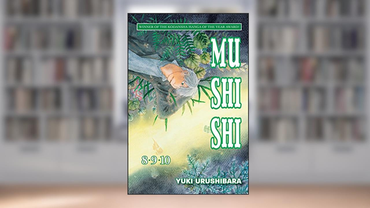 Mushi Shi Vol. 8-9-10, written by Yuki Urushibara