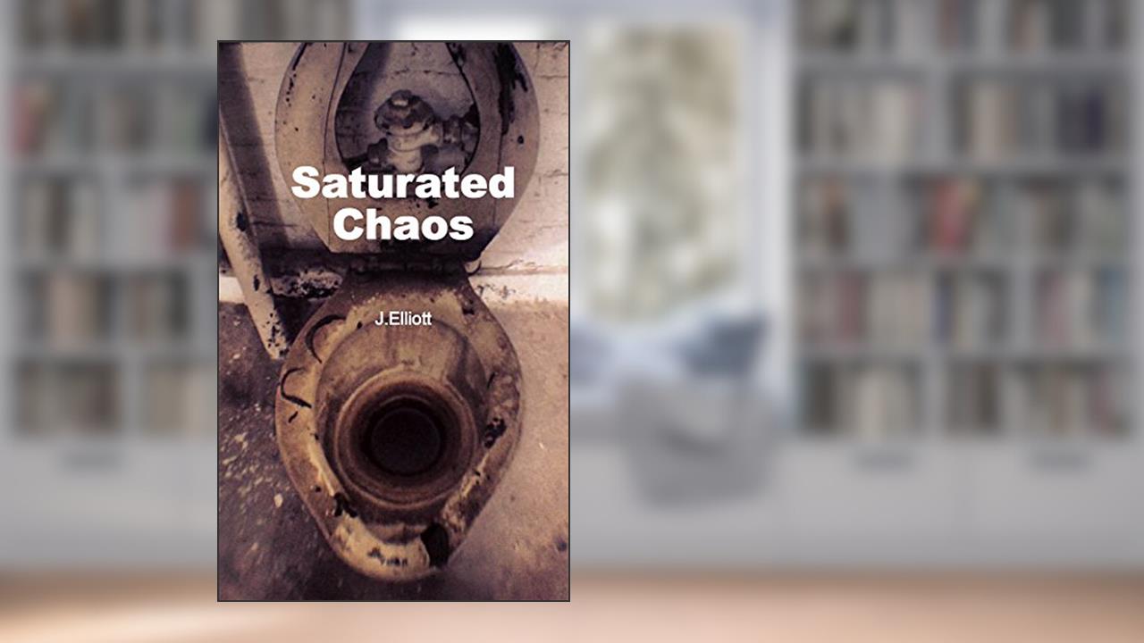 Saturated Chaos, written by J. Elliott; Michael Saint Angelo