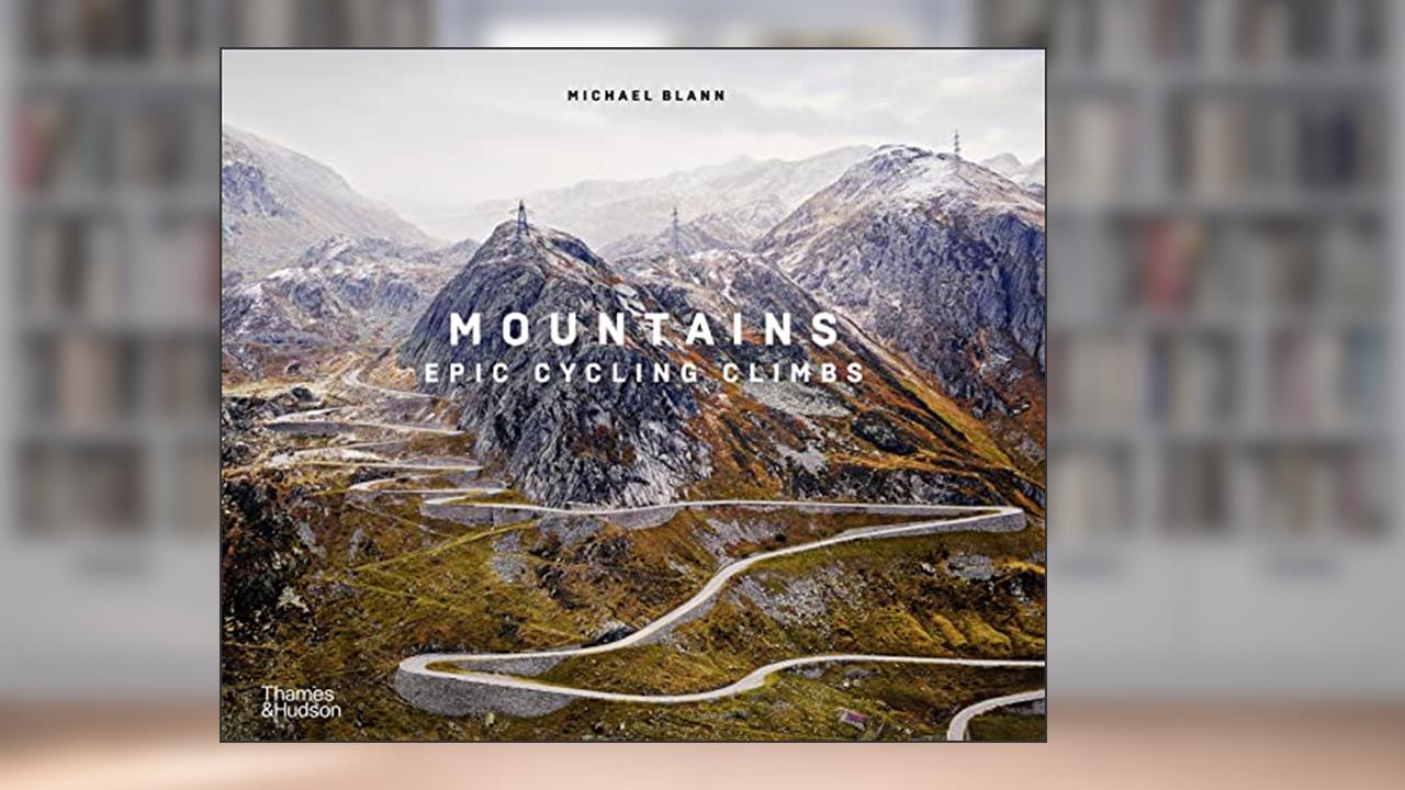 Mountains: Epic Cycling Climbs, written by Michael Barry; Michael Blann; David Millar