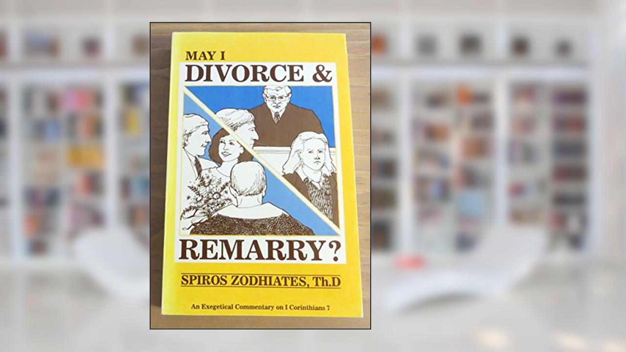 May I Divorce and Remarry?: First Corinthians Chapter Seven Exegetical Commentary Series, written by Dr. Spiros Zodhiates