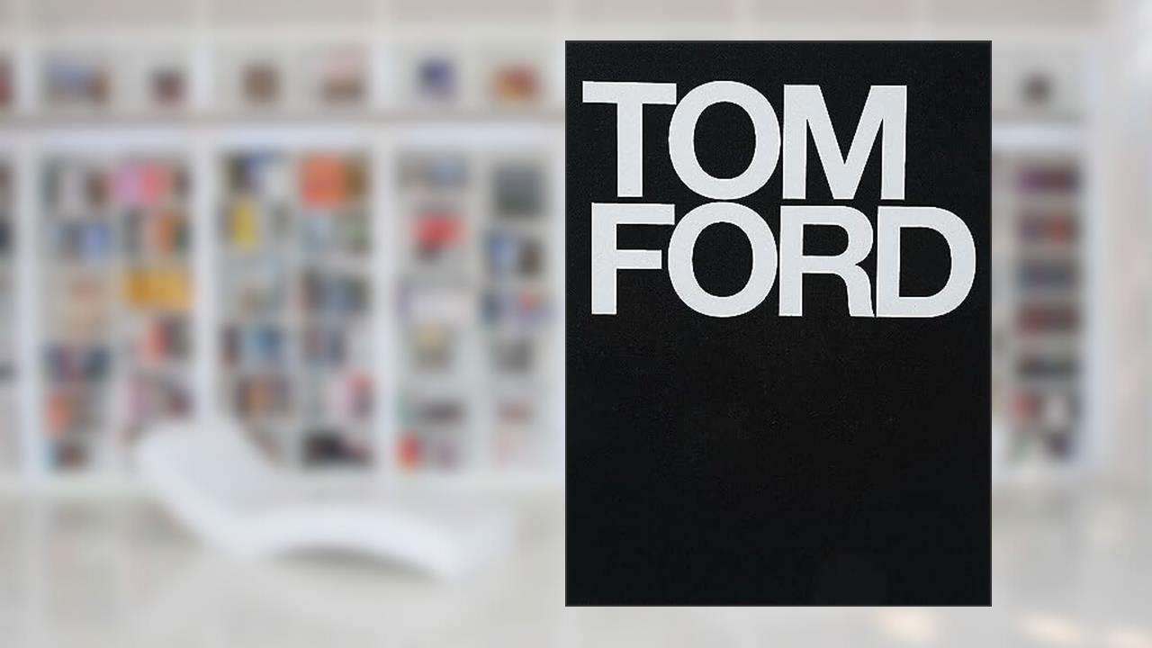 Tom Ford, written by Tom Ford; Bridget Foley