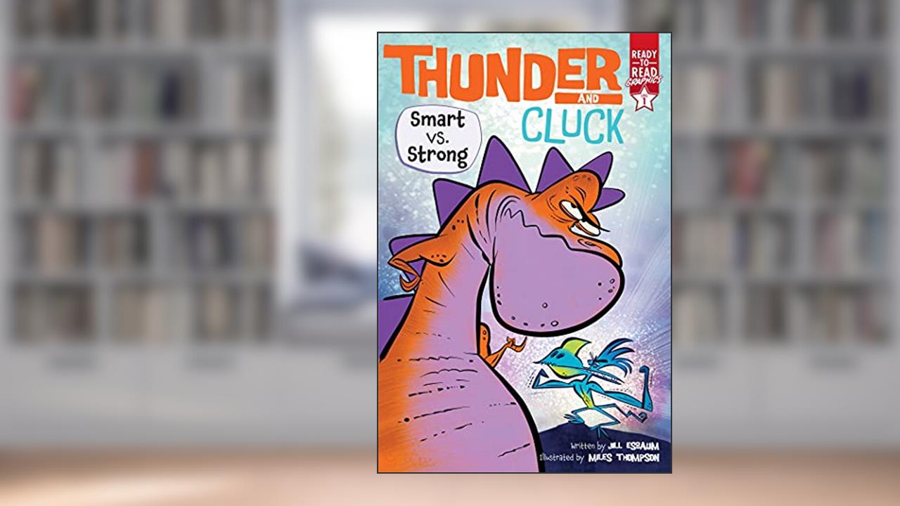 Smart vs. Strong: Ready-to-Read Graphics Level 1 (Thunder and Cluck), written by Jill Esbaum