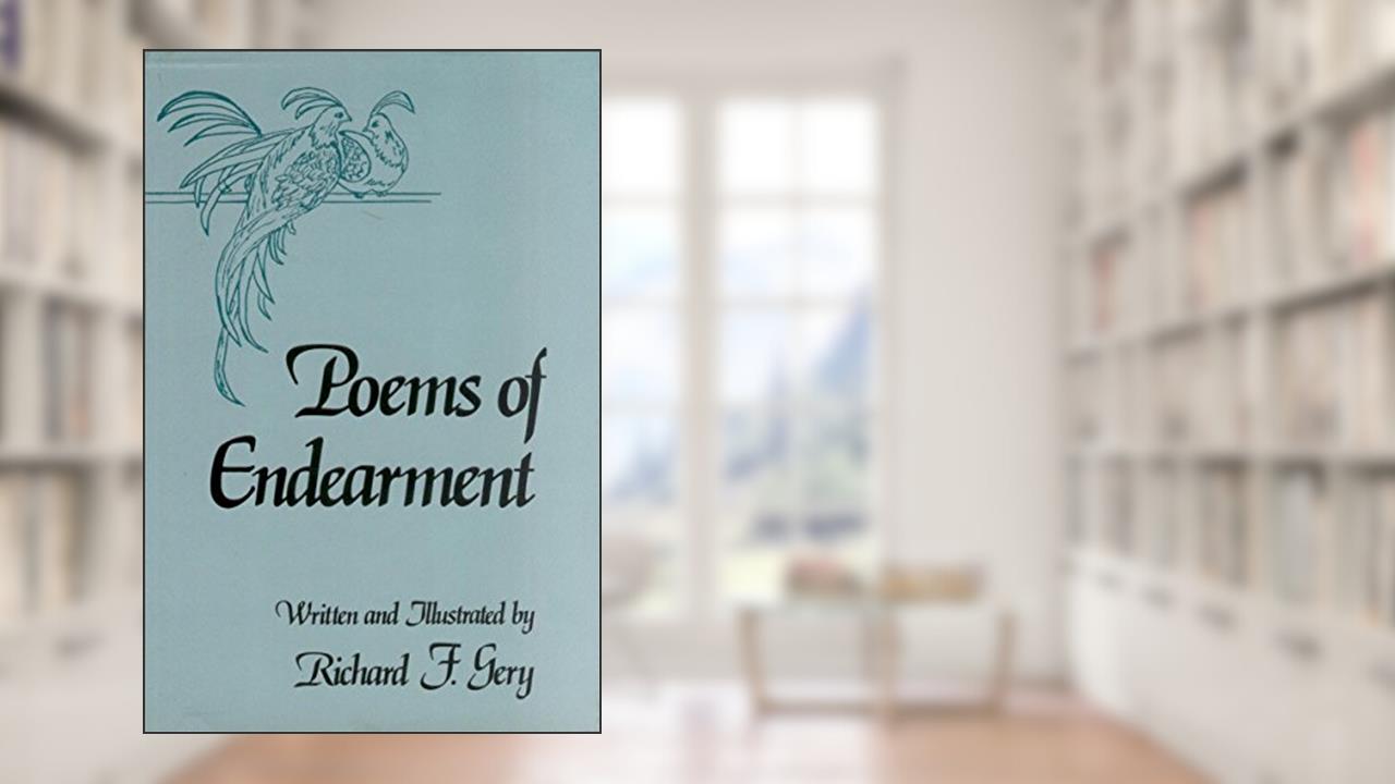 Poems of Endearment, written by Richard F. Gery