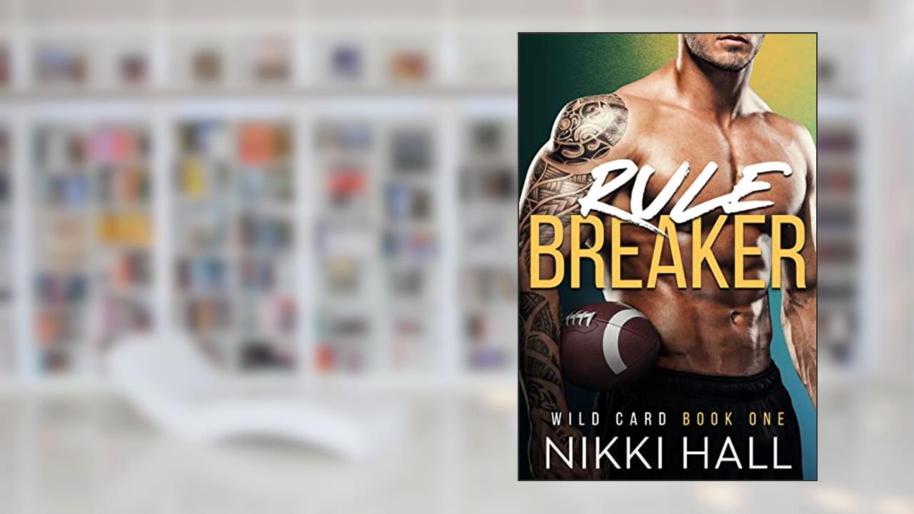 Rule Breaker (Wild Card Book 1), written by Nikki Hall