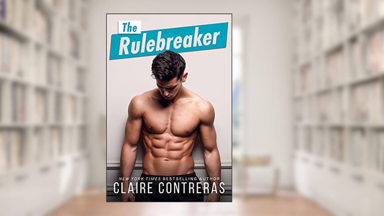 The Rulebreaker: Friends to Lovers (Cruz Brothers Book 2), written by Claire Contreras