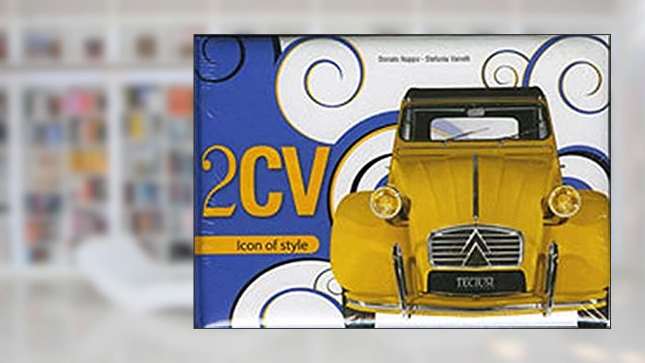 2cv (Icon of Style), written by Donato Nappo; Stefania Vairelli