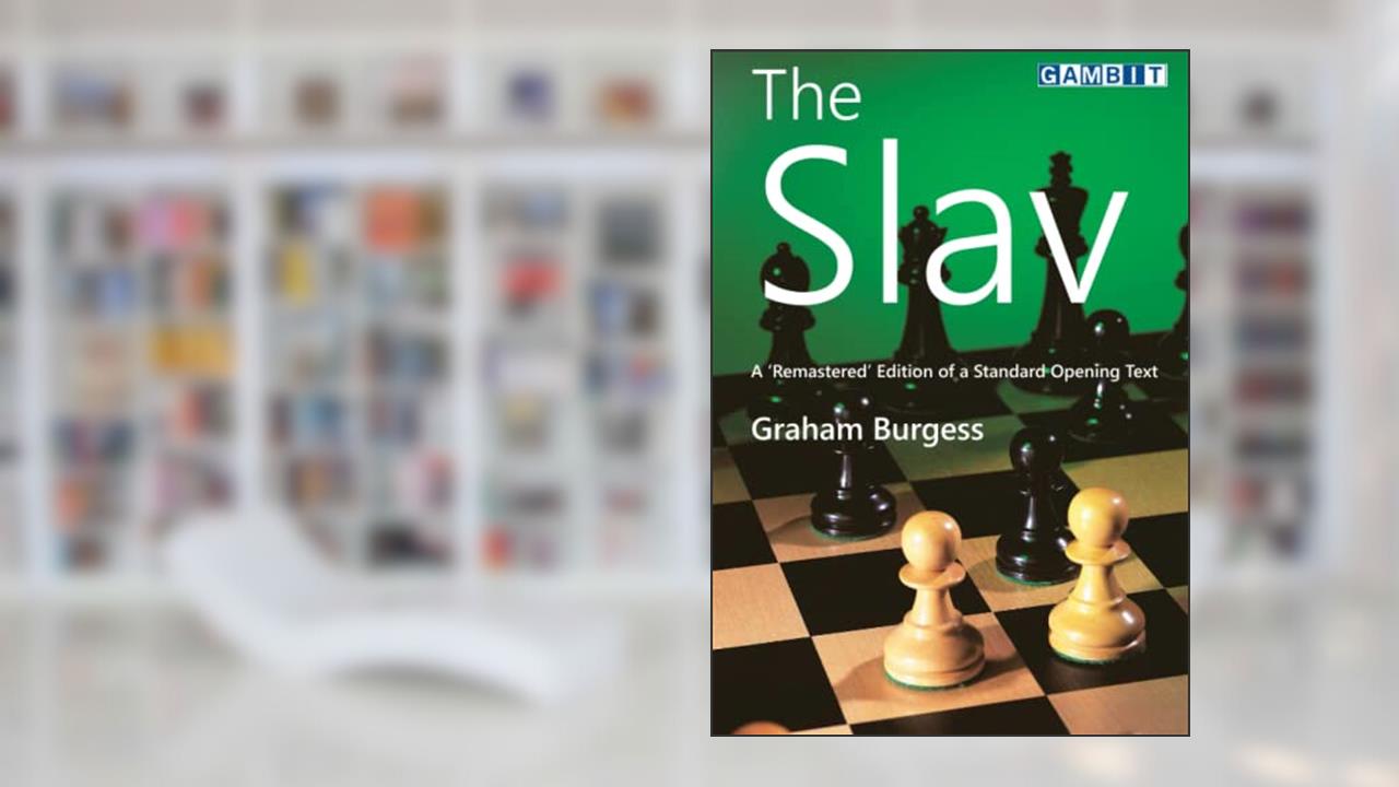 The Slav (Queen's Gambit), written by Graham Burgess