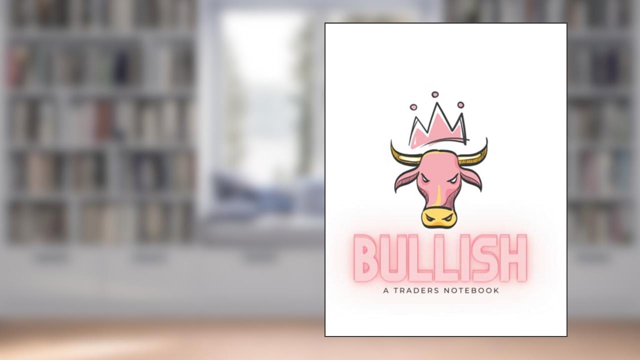 Bullish: A Traders Notebook, written by Chapel