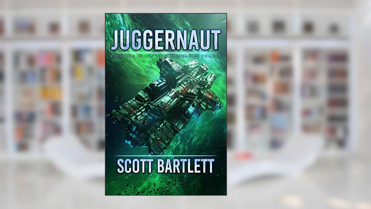 Juggernaut : The Ixan Prophecies Trilogy Book 2, written by Scott Bartlett