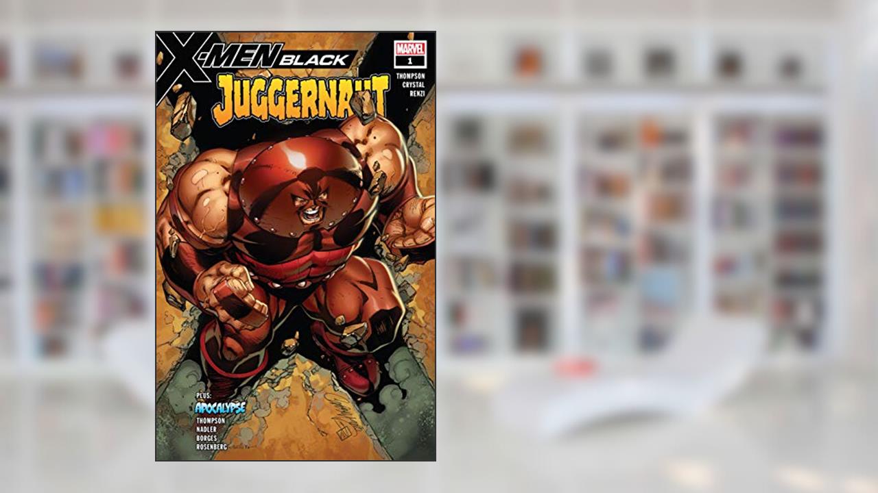 X-Men: Black - Juggernaut (2018) #1 (X-Men: Black (2018)), written by Robbie Thompson; Lonnie Nadler; Zac Thompson