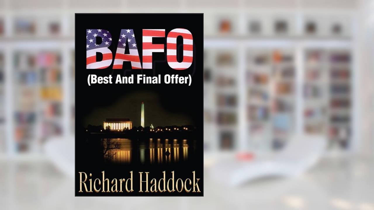 Bafo: (Best and Final Offer), written by Richard Haddock