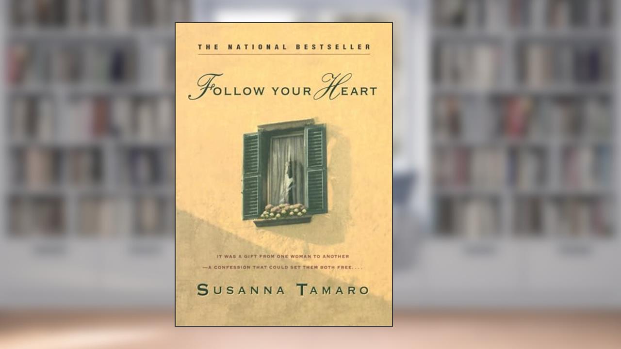 Follow Your Heart, written by Susanna Tamaro