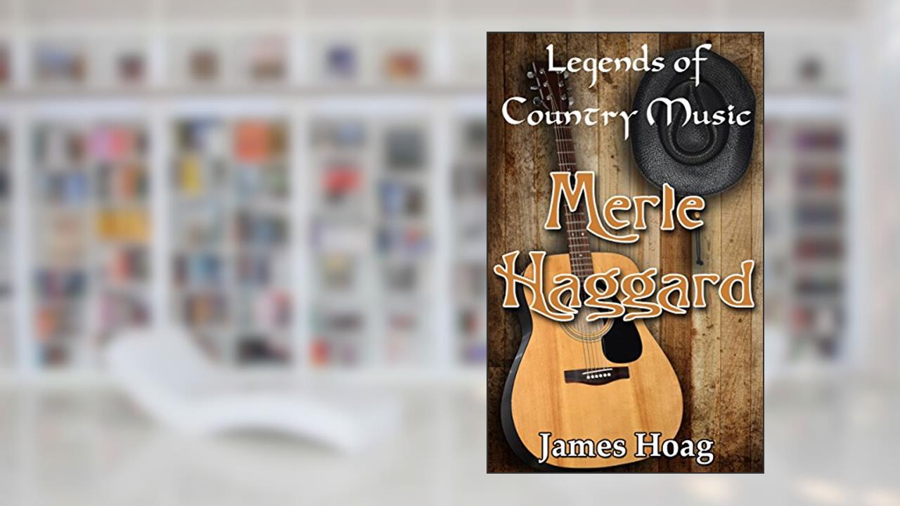 Legends of Country Music - Merle Haggard, written by James Hoag