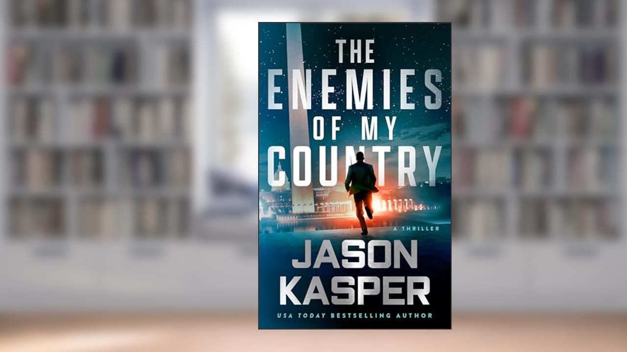 The Enemies of My Country: A David Rivers Thriller (Shadow Strike Book 1), written by Jason Kasper