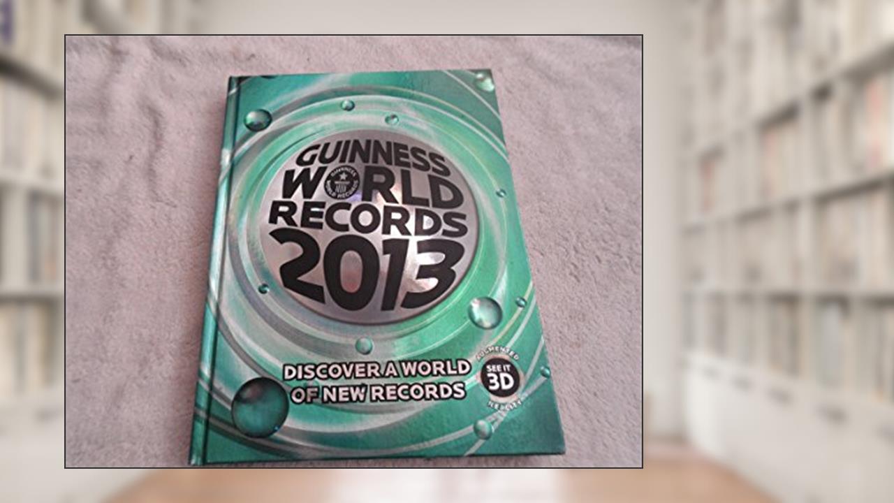 Guinness World Records 2013, written by Guinness World Records