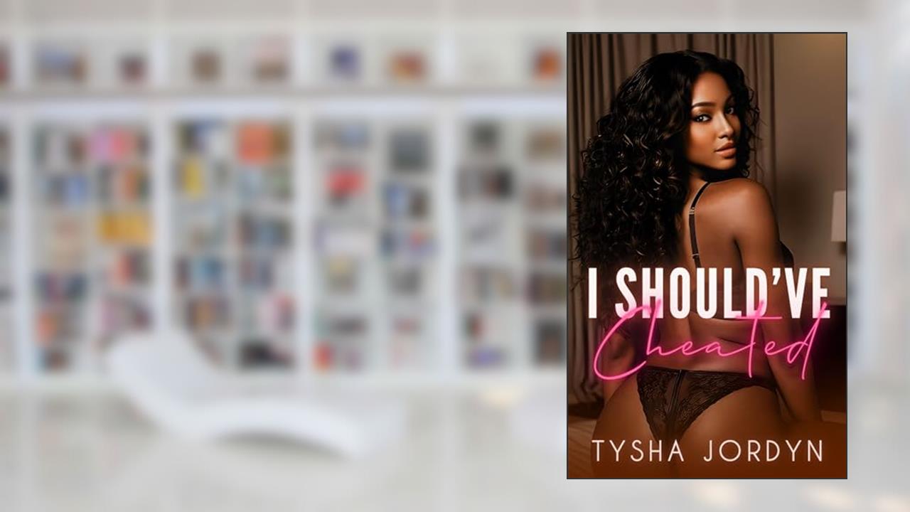 I Should've Cheated, written by Tysha Jordyn