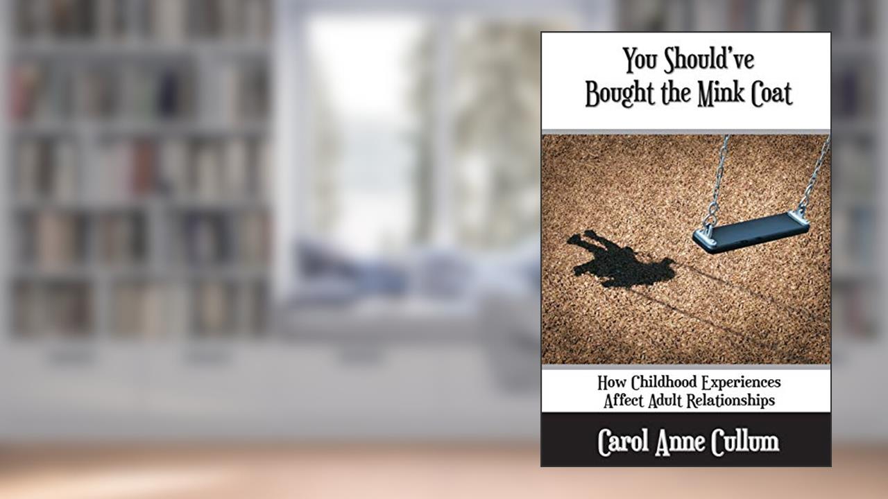 You Should've Bought the Mink Coat, written by Carol Anne Cullum