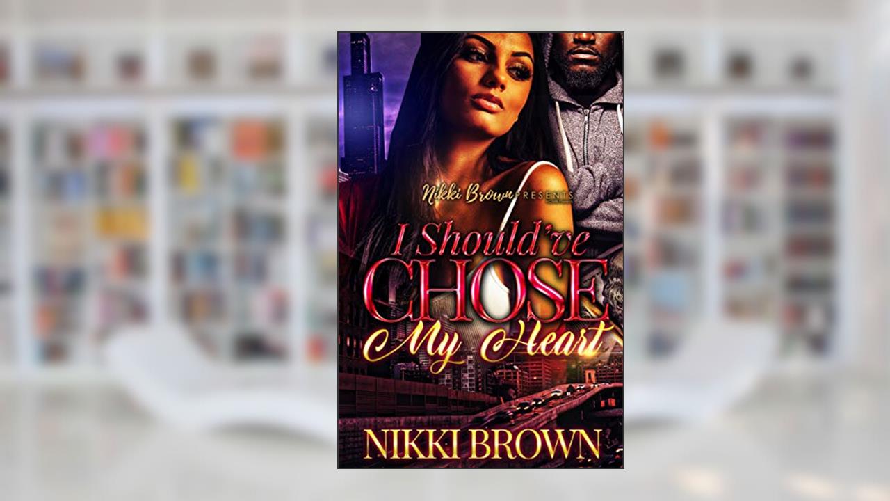 I Should've Chose My Heart, written by Nikki Brown