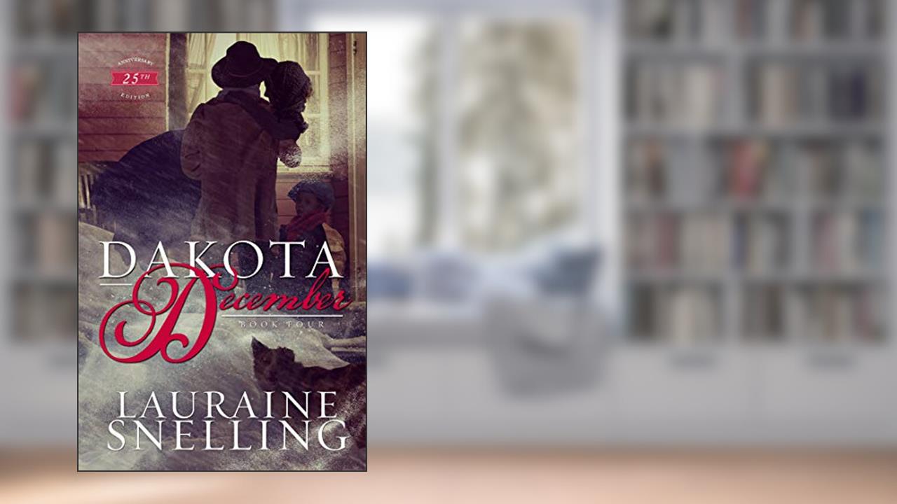Dakota December (Dakota Series Book 4), written by Lauraine Snelling