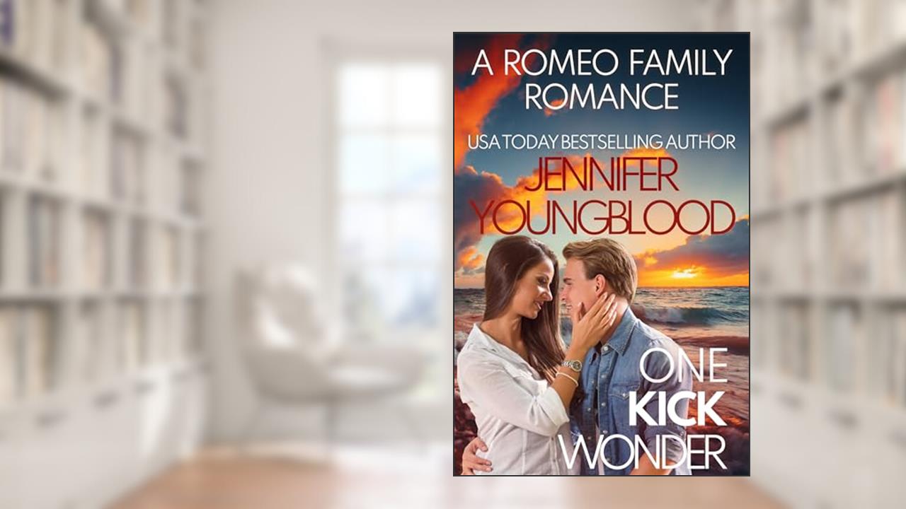 One Kick Wonder (Romeo Family Romance Book 10), written by Jennifer Youngblood