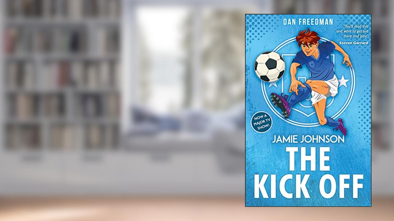 The Kick Off (2021 edition) (Jamie Johnson), written by Dan Freedman