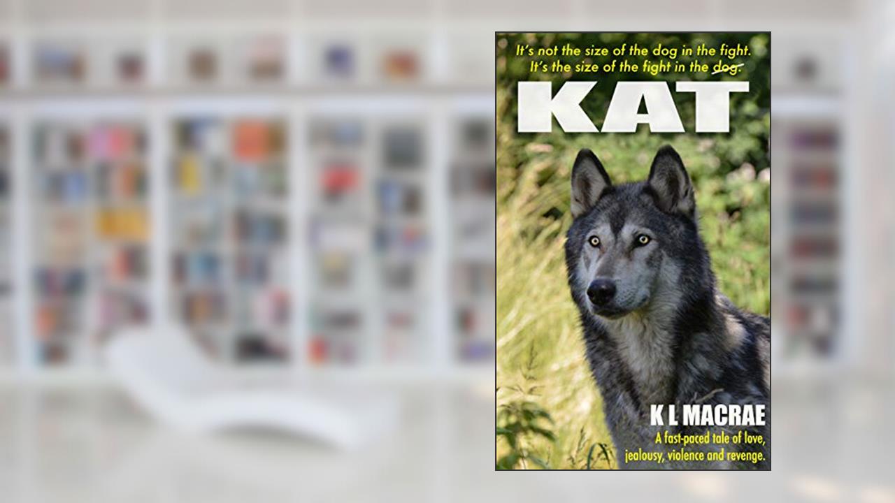 KAT: Meet kick-ass Kat Farthing in an action-packed British thriller, written by K L MACRAE