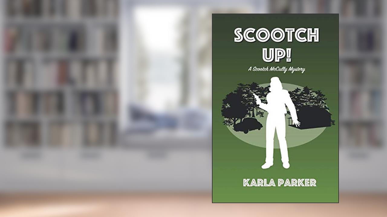 Scootch Up!: A Scootch McCully Mystery (Scootch McCully Mysteries), written by Karla Parker