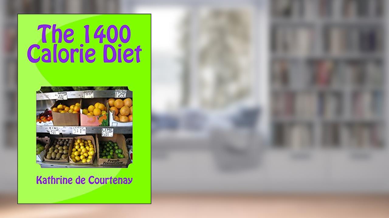 The 1400 Calorie Diet, written by Kathrine de Courtenay