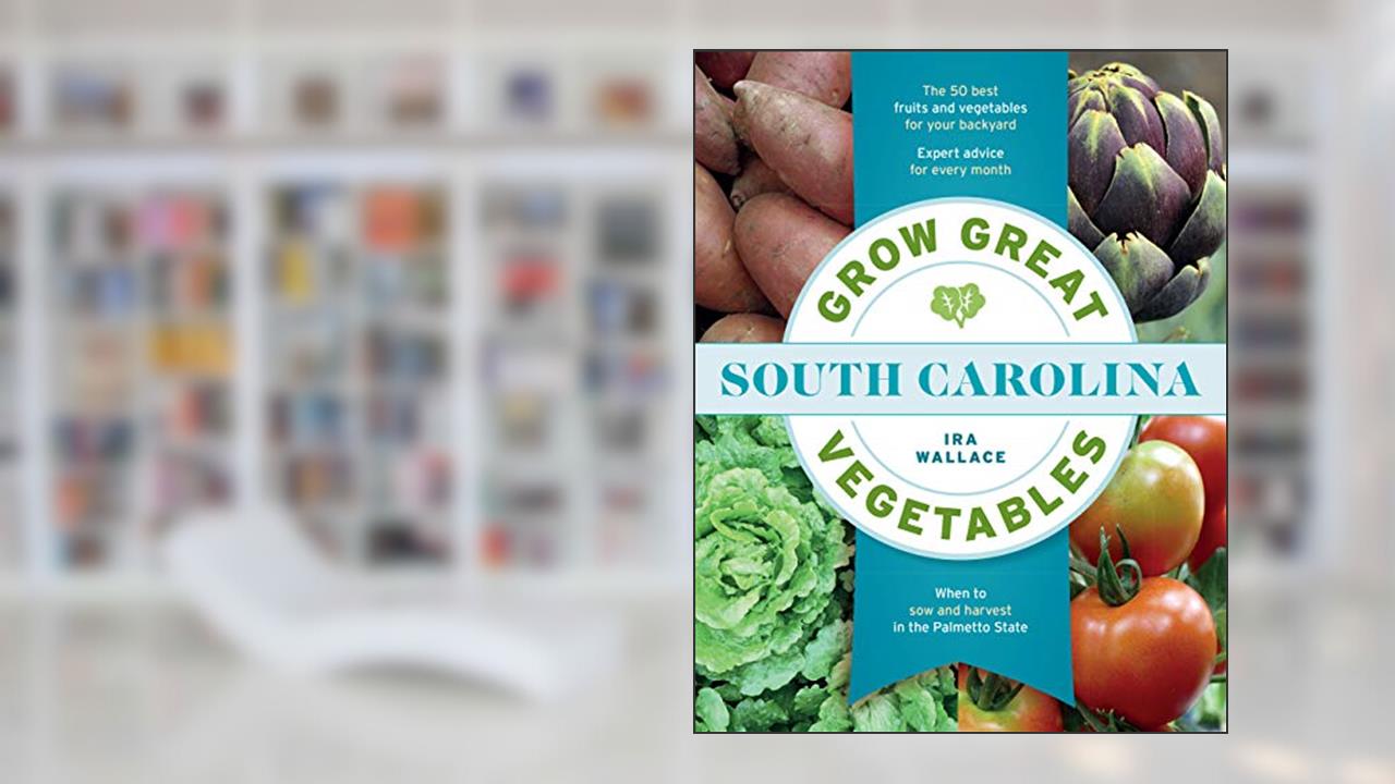 Grow Great Vegetables in South Carolina (Grow Great Vegetables State-By-State), written by Ira Wallace
