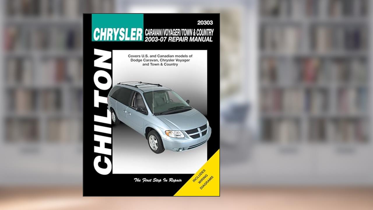 Chrysler Caravan, Voyager, Town & Country 2003-2007, written by Chilton