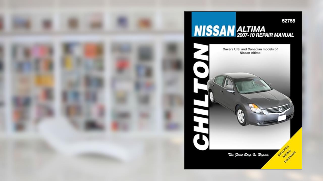 Nissan Altima, 2007 - 2010 (Chilton's Total Car Care Repair Manual), written by Chilton