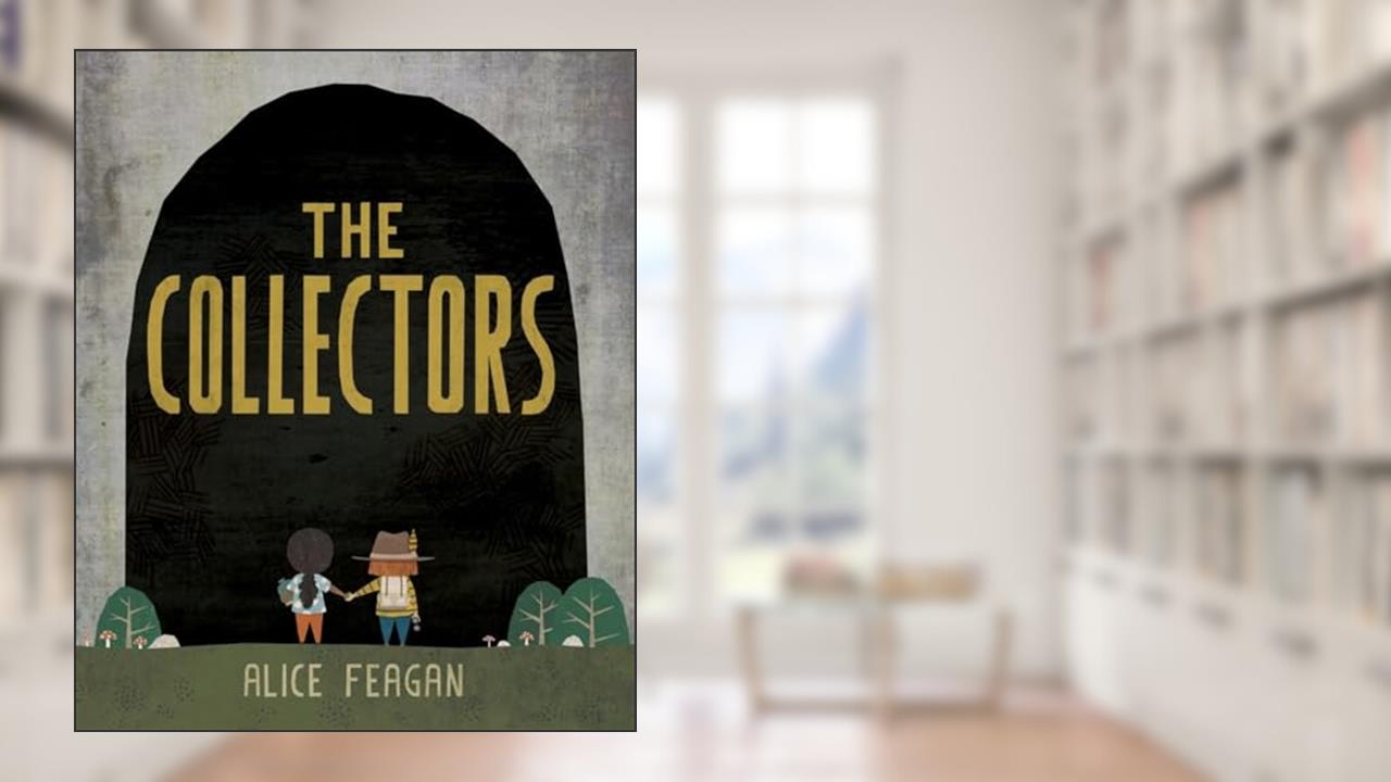 The Collectors, written by Alice Feagan