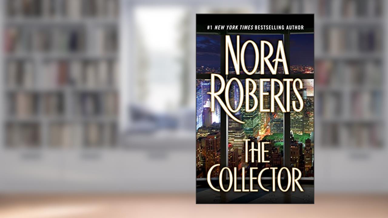 The Collector, written by Nora Roberts