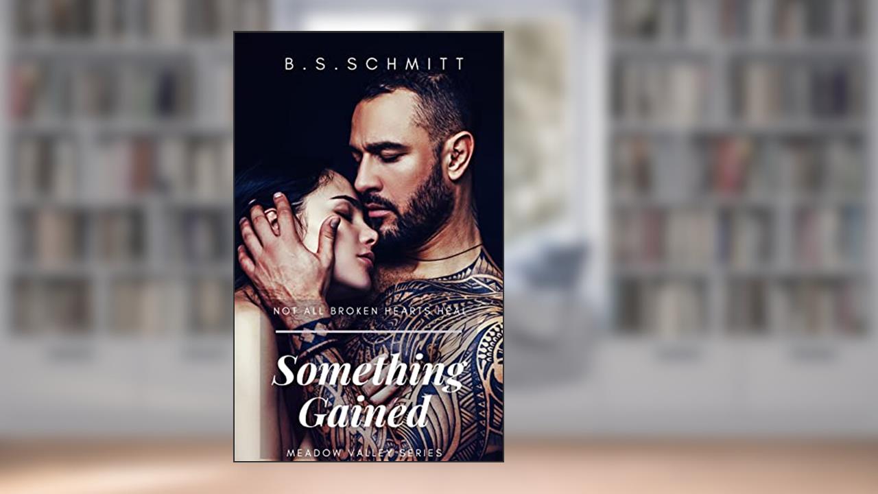 Something Gained (Meadow Valley), written by B.S. Schmitt
