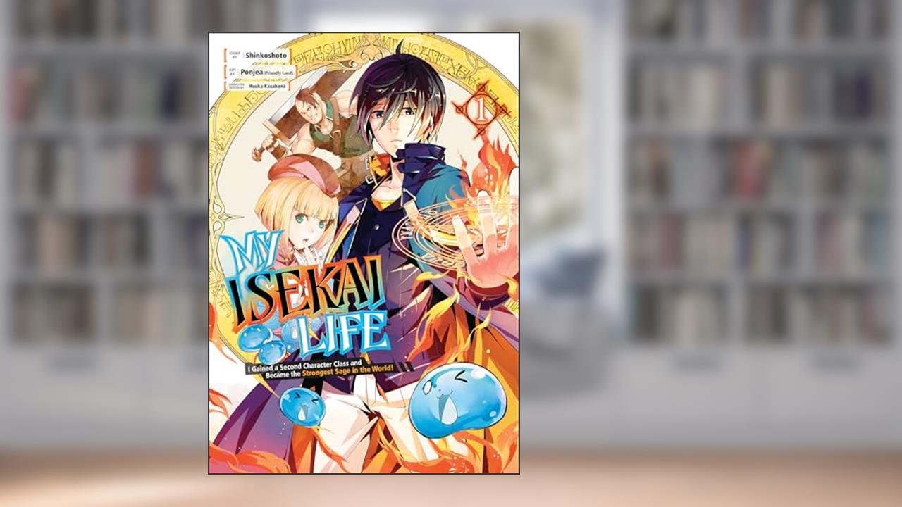 My Isekai Life 01: I Gained a Second Character Class and Became the Strongest Sage in the World!, written by Shinkoshoto