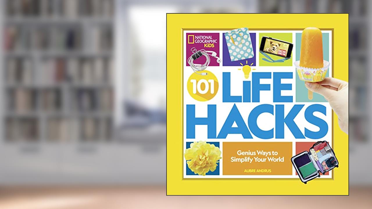 101 Life Hacks: Genius Ways to Simplify Your World, written by Aubre Andrus