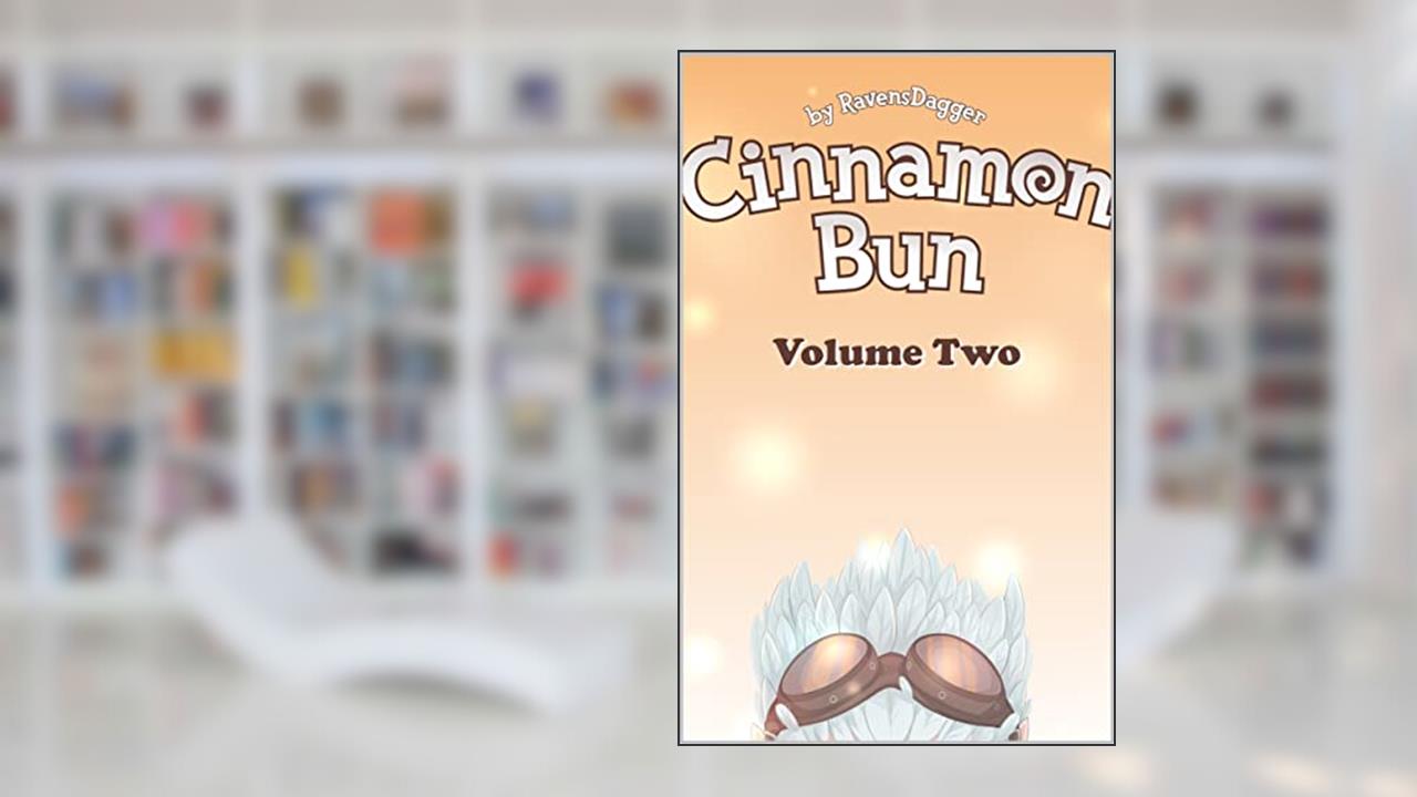 Cinnamon Bun (Volume Two): A Wholesome LitRPG, written by Ravens Dagger