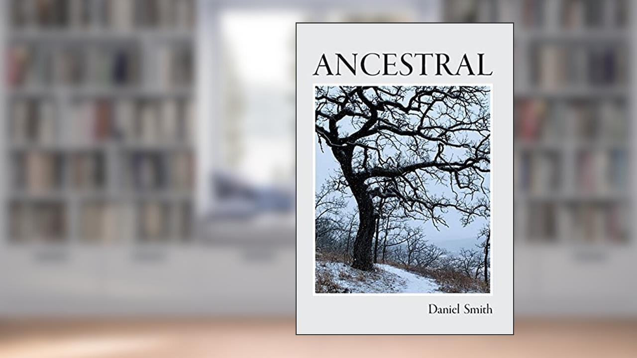 Ancestral, written by Daniel Smith