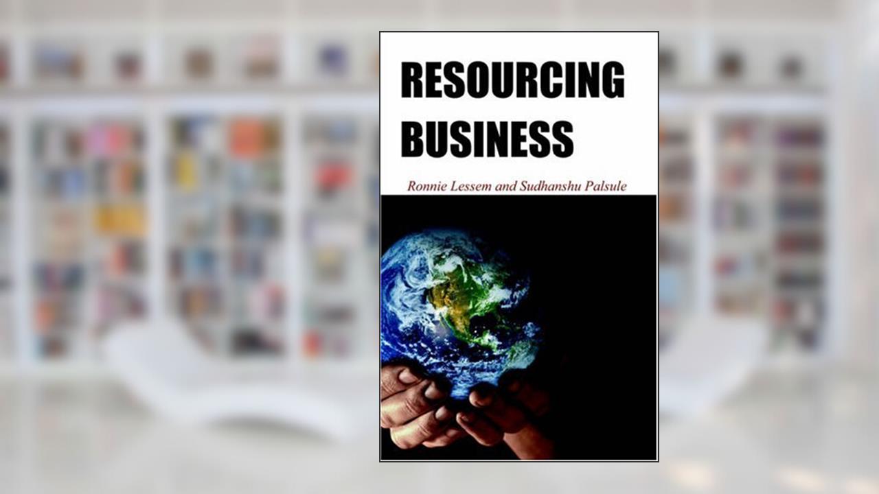Resourcing Business, written by Lessem Palsule; Ronnie Sudhanshu; Lessem; Ronnie