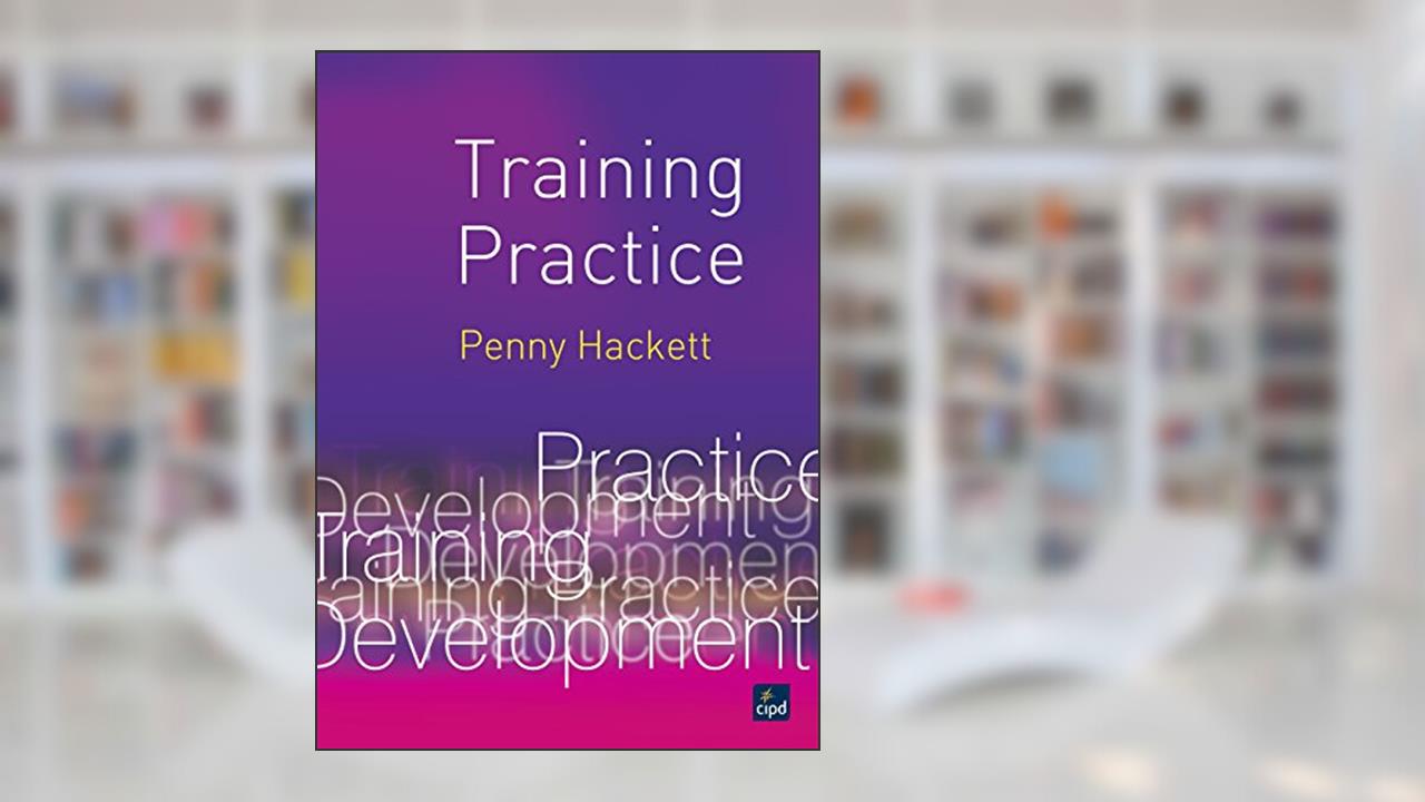 Training Practice (UK Higher Education Business Human Resourcing), written by Penelope Hackett