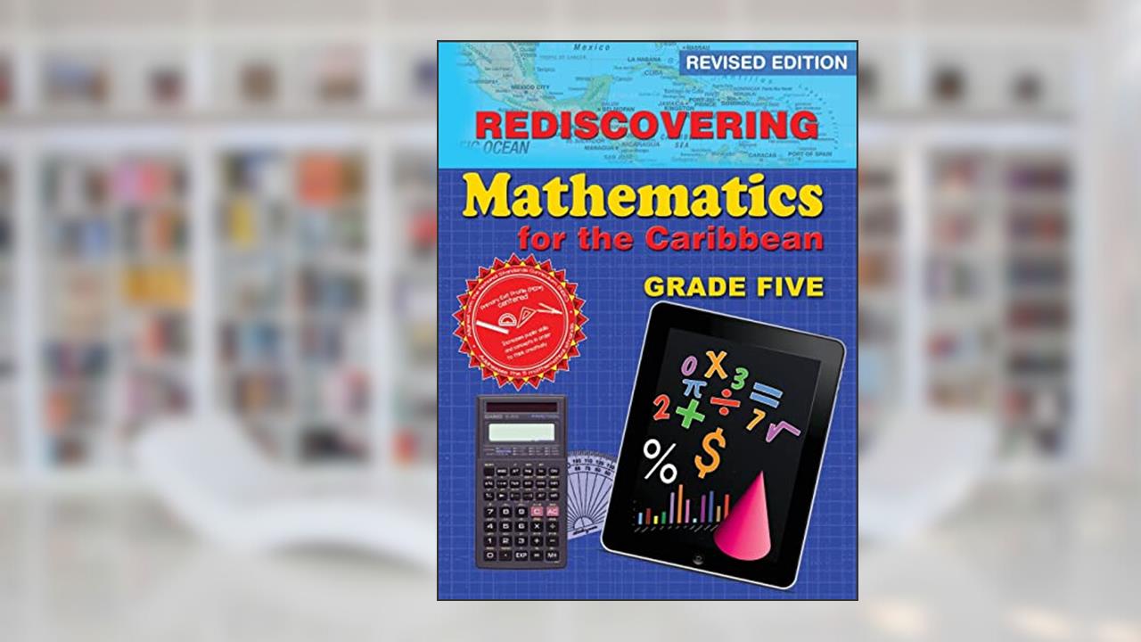 Rediscovering Mathematics for the Caribbean: Grade 5 (Revised Edition): Grade 5, written by Dr Adrian Mandara