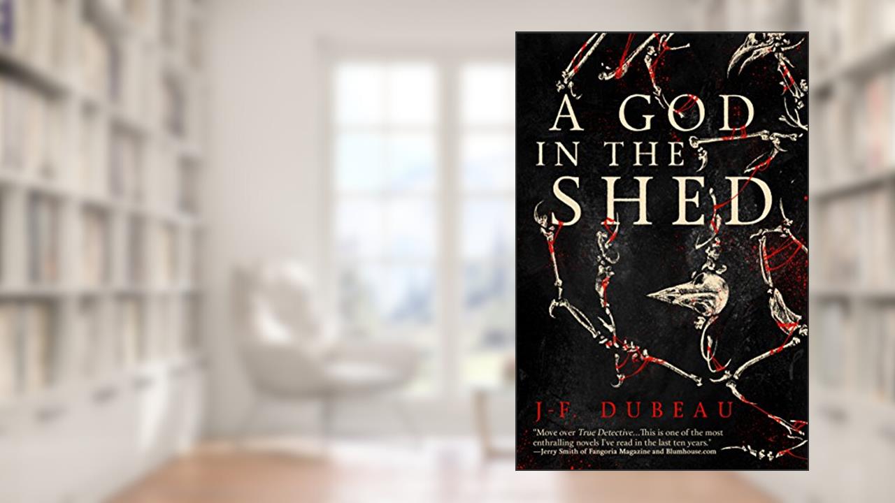A God in the Shed, written by J-F. Dubeau