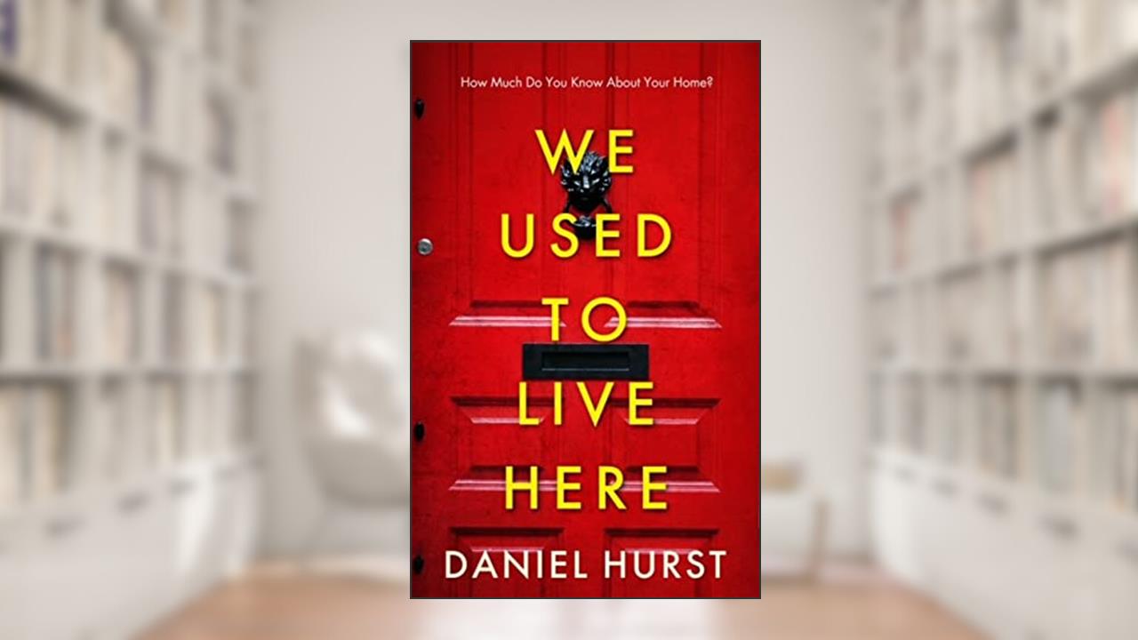 We Used To Live Here, written by Daniel Hurst