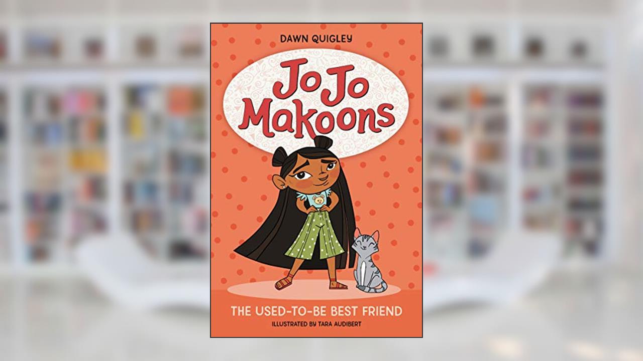 Jo Jo Makoons: The Used-to-Be Best Friend (Jo Jo, 1), written by Dawn Quigley